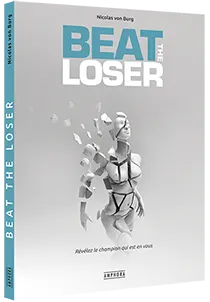 Beat the Loser - Voyage au Bout de soi-même - Livre